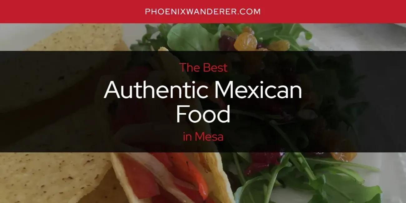 Mesa's Best Authentic Mexican Food [Updated 2024]