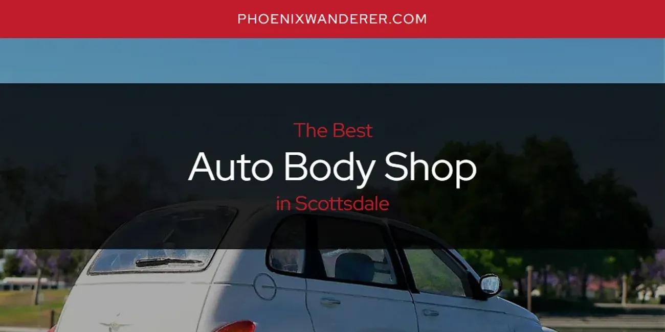 Scottsdale's Best Auto Body Shop [Updated 2024]