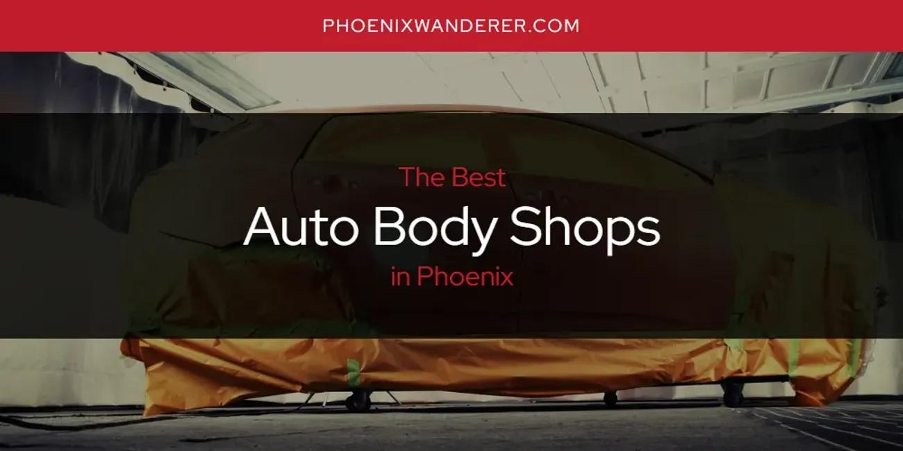 Phoenix's Best Auto Body Shops [Updated 2024]