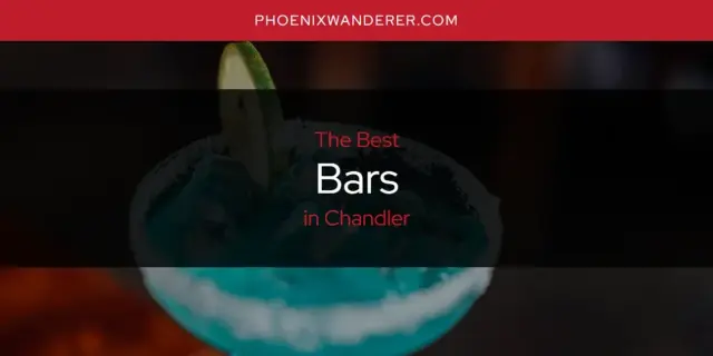 The Absolute Best Bars in Chandler  [Updated 2024]
