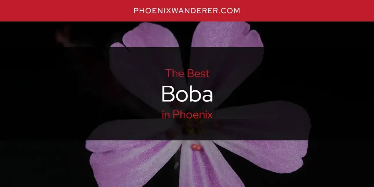 The Absolute Best Boba in Phoenix  [Updated 2024]