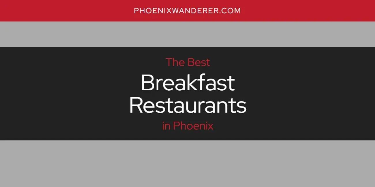 Phoenix's Best Breakfast Restaurants [Updated 2024]