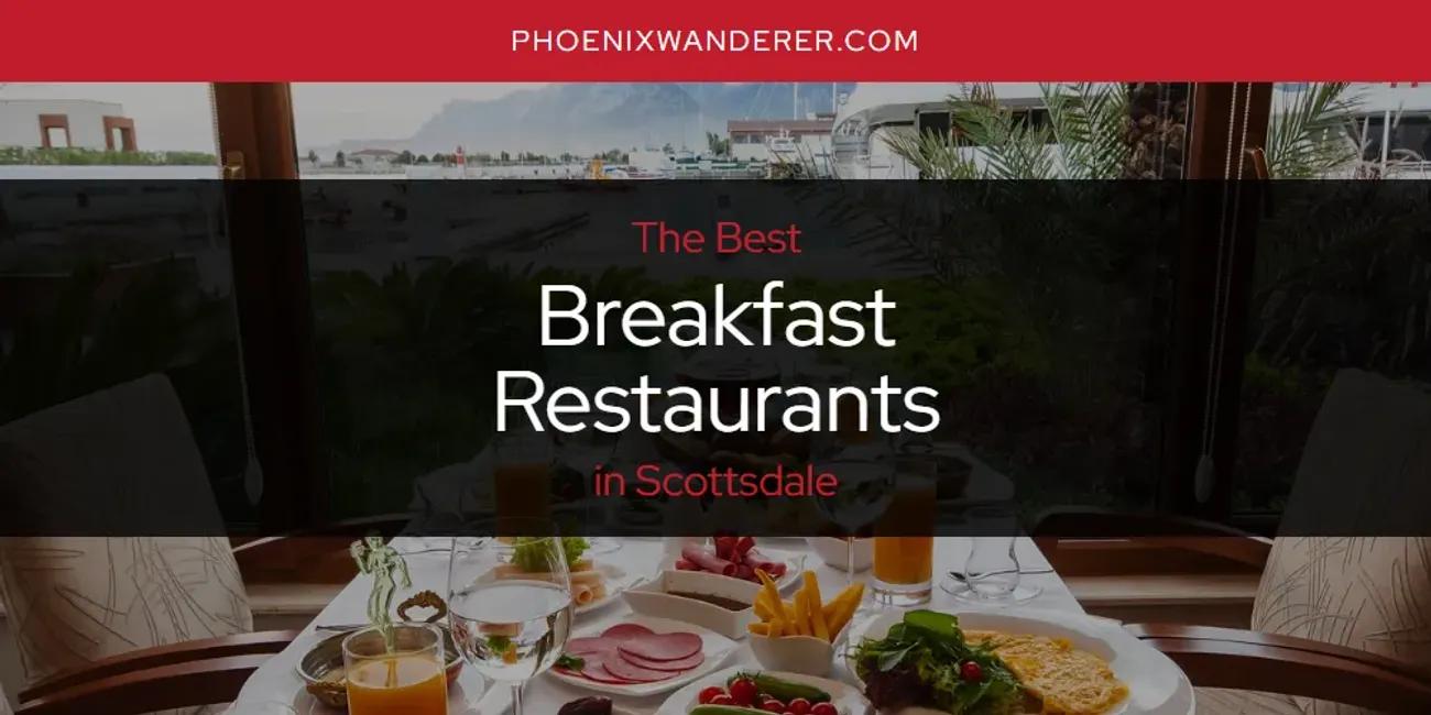 Scottsdale's Best Breakfast Restaurants [Updated 2024]