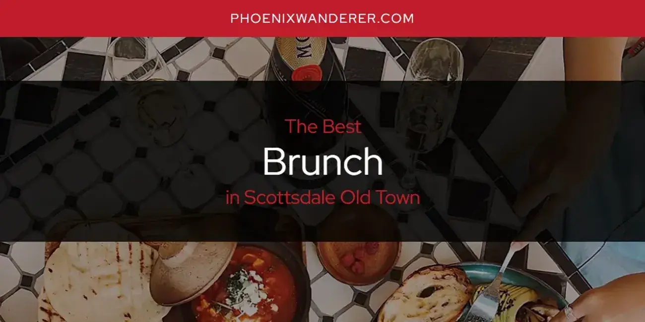 The Absolute Best Brunch in Scottsdale Old Town  [Updated 2024]