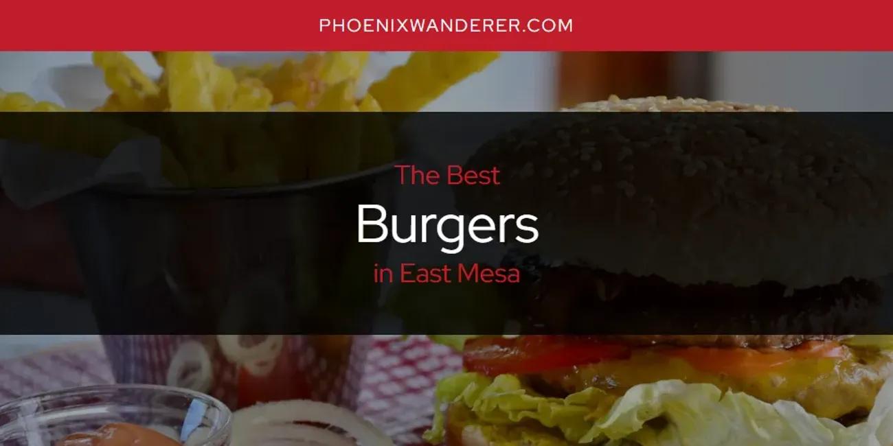 The Absolute Best Burgers in East Mesa  [Updated 2024]