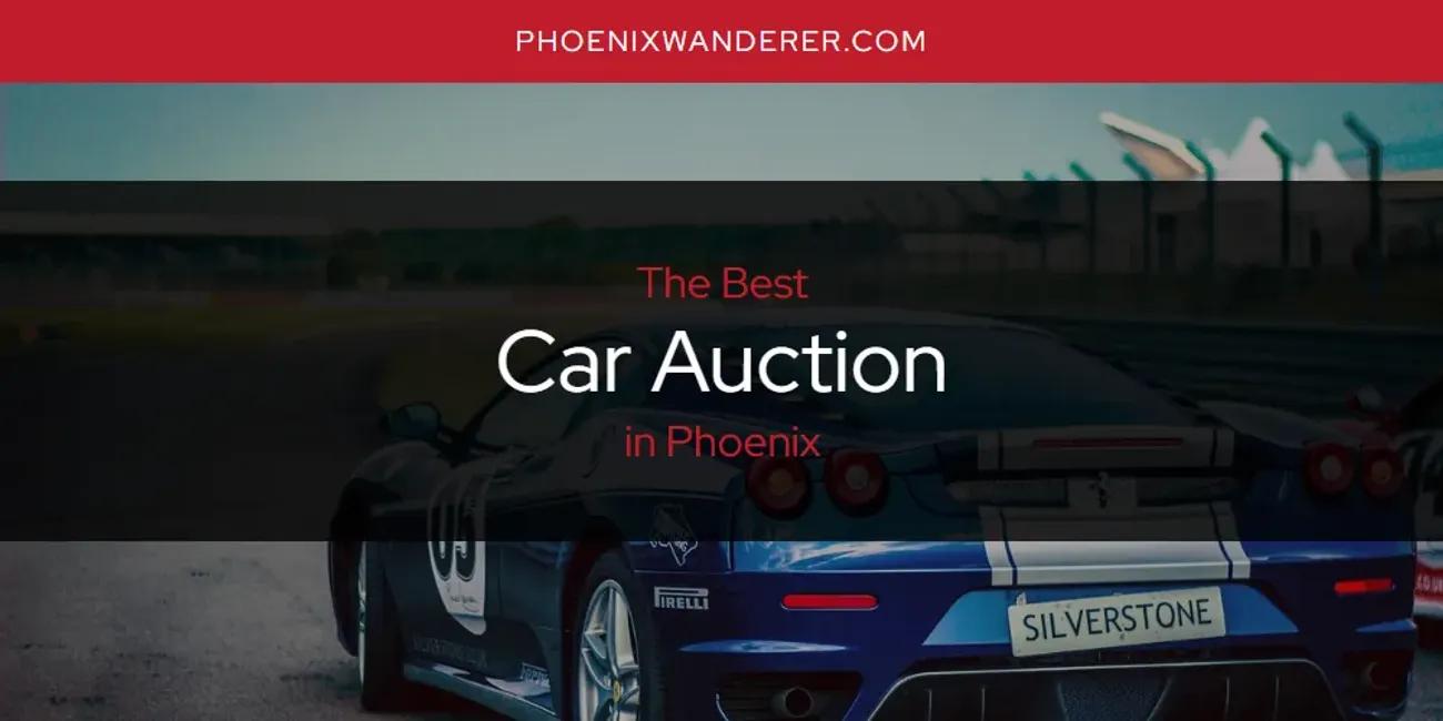 Phoenix's Best Car Auction [Updated 2024]