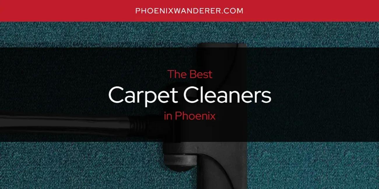 Phoenix's Best Carpet Cleaners [Updated 2024]