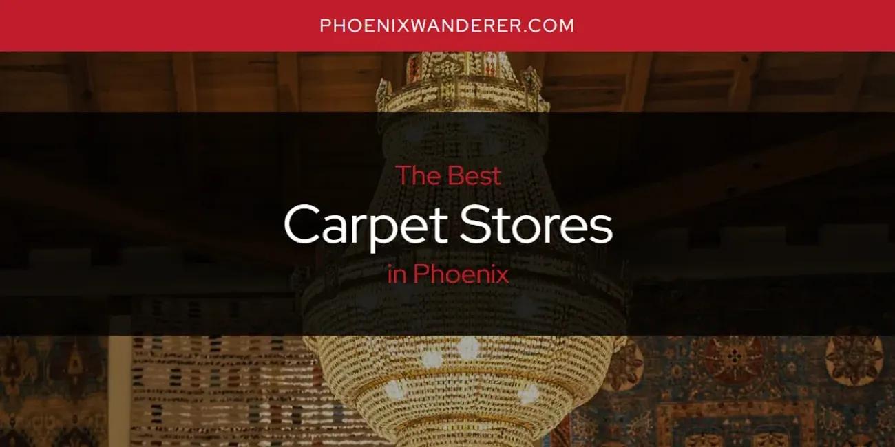 Phoenix's Best Carpet Stores [Updated 2024]