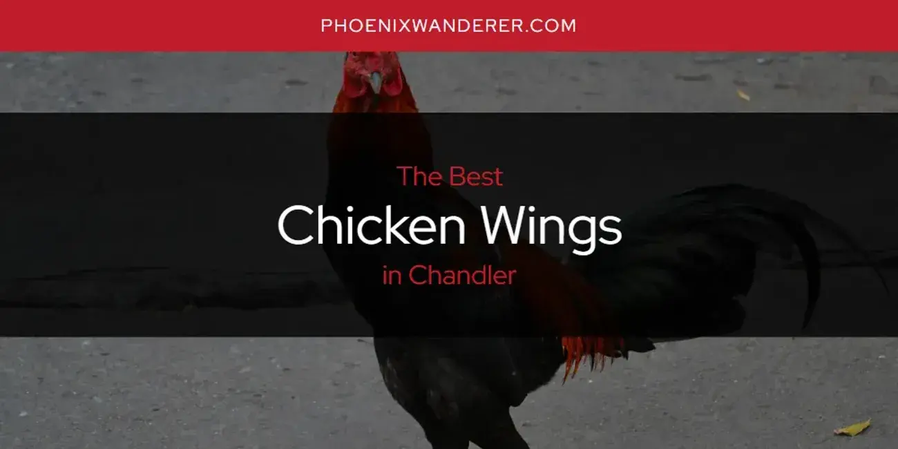 The Absolute Best Chicken Wings in Chandler  [Updated 2024]