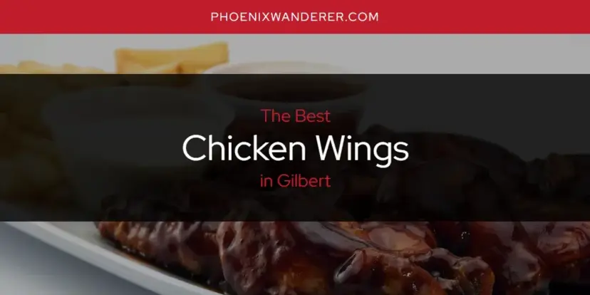 The Absolute Best Chicken Wings in Gilbert  [Updated 2024]