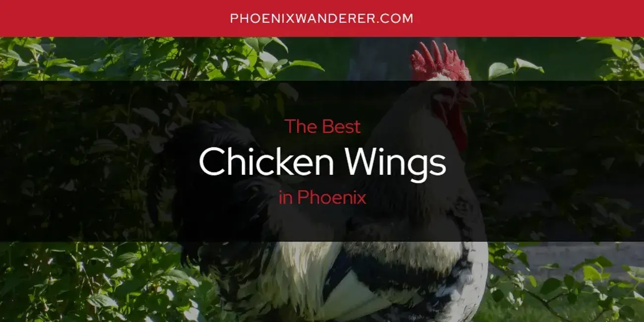 The Absolute Best Chicken Wings in Phoenix  [Updated 2024]