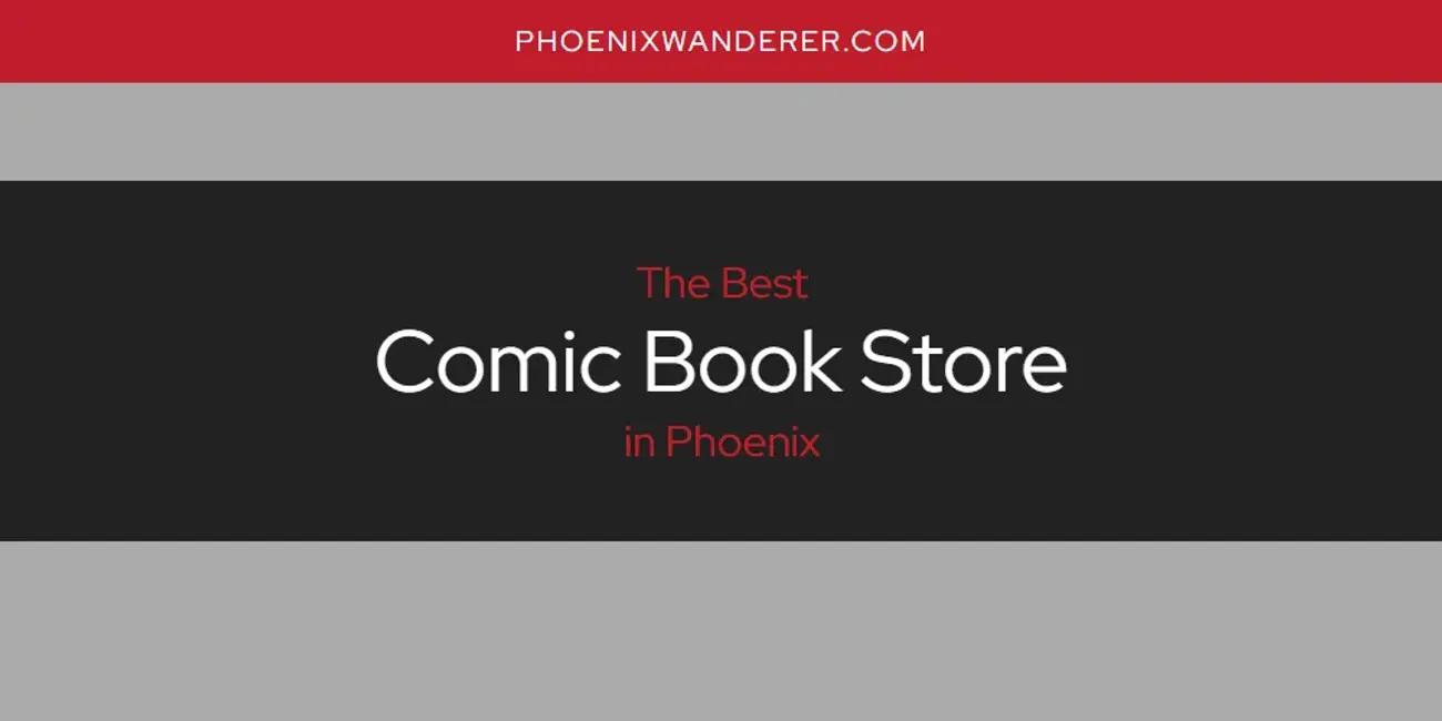 Phoenix's Best Comic Book Store [Updated 2024]