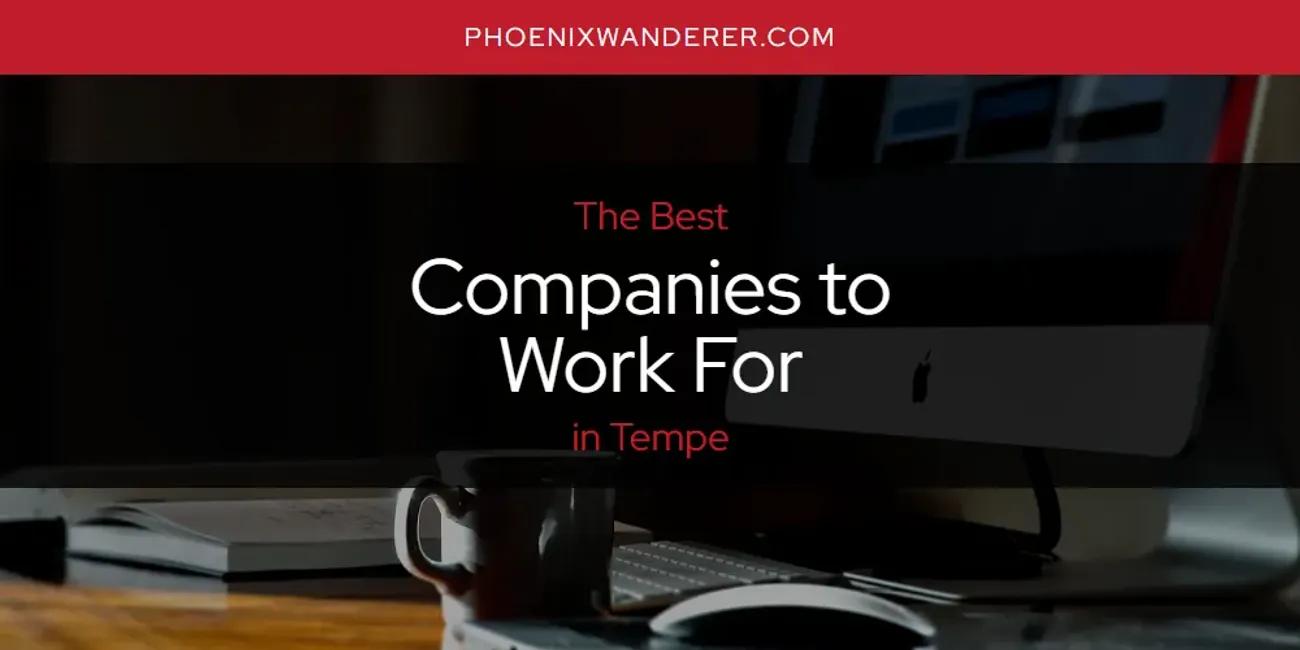 Tempe's Best Companies to Work for [Updated 2024]