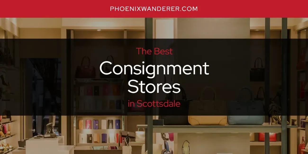 Scottsdale's Best Consignment Stores [Updated 2024]