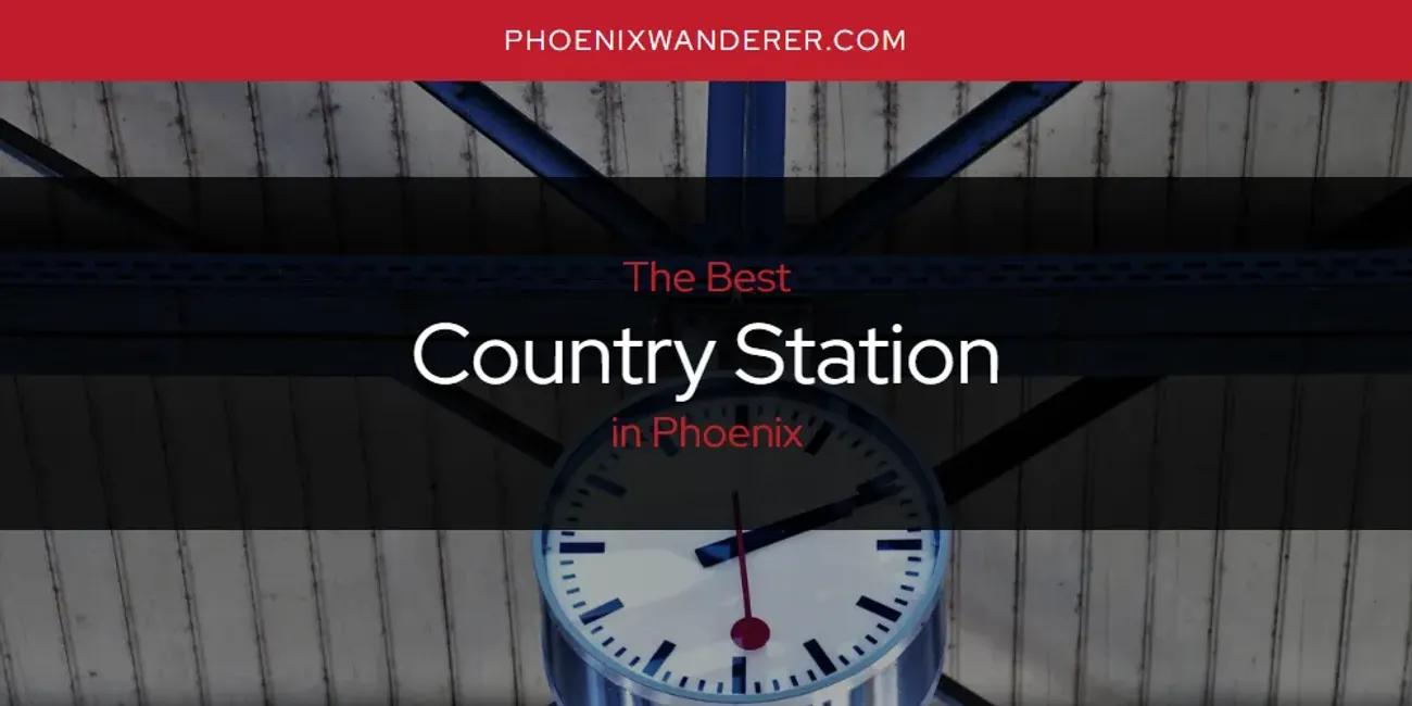 Phoenix's Best Country Station [Updated 2024]