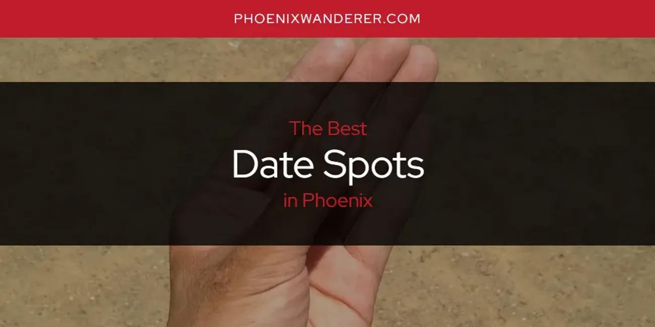 Phoenix's Best Date Spots [Updated 2024]