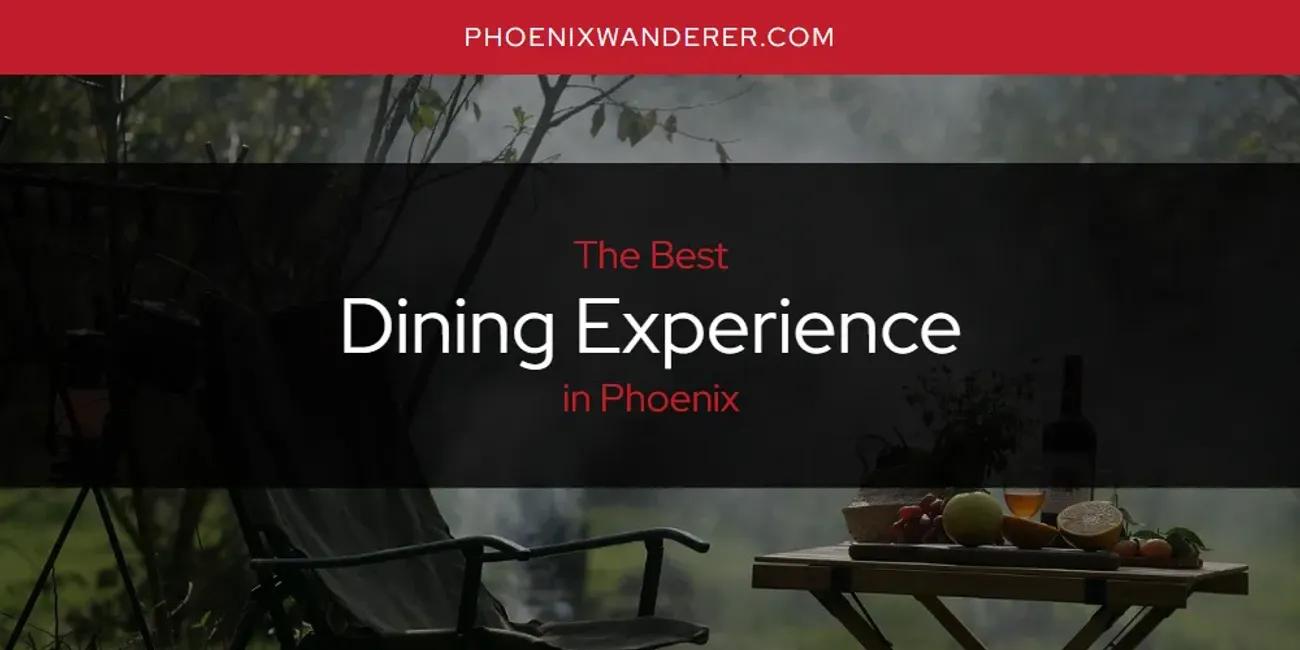 Phoenix's Best Dining Experience [Updated 2024]