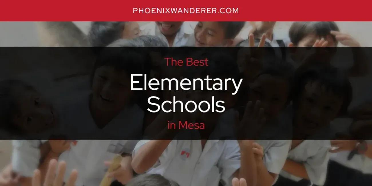 Mesa's Best Elementary Schools [Updated 2024]