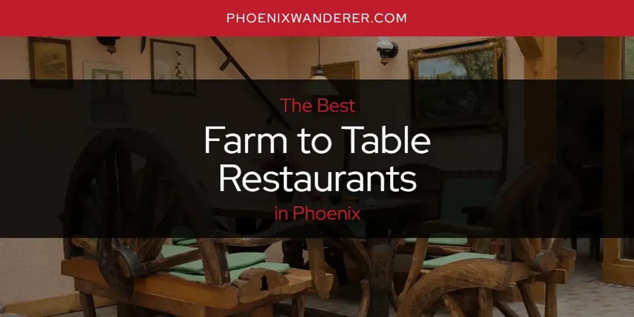 Phoenix's Best Farm to Table Restaurants [Updated 2024]