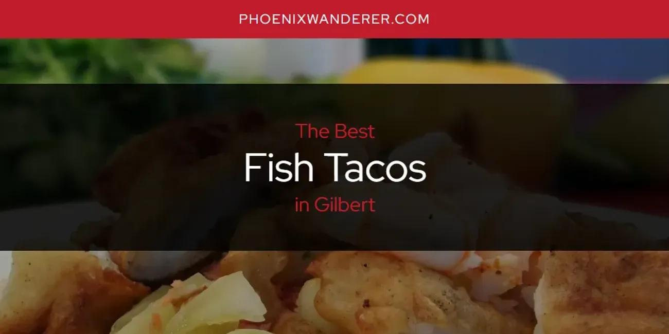 The Absolute Best Fish Tacos in Gilbert  [Updated 2024]