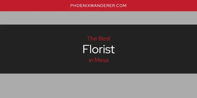 The Absolute Best Florist in Mesa  [Updated 2024]