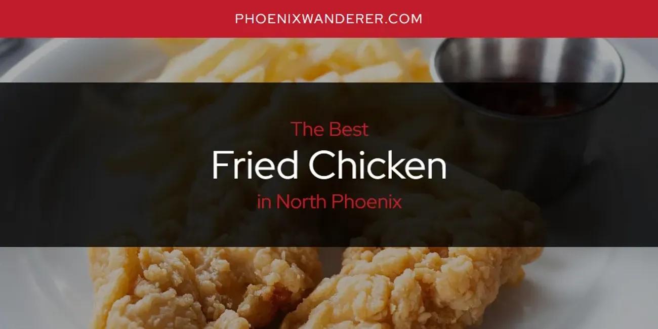 North Phoenix's Best Fried Chicken [Updated 2024]