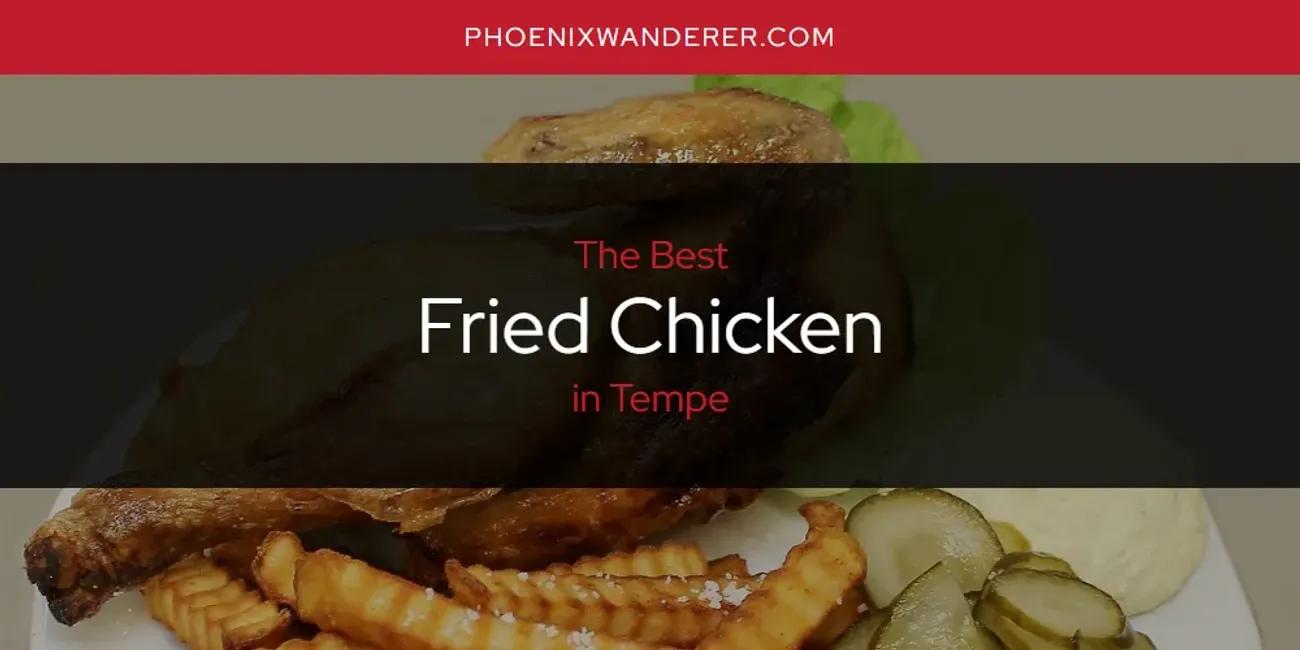 Tempe's Best Fried Chicken [Updated 2024]