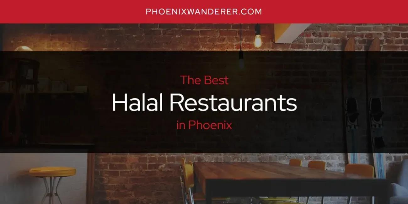 Phoenix's Best Halal Restaurants [Updated 2024]