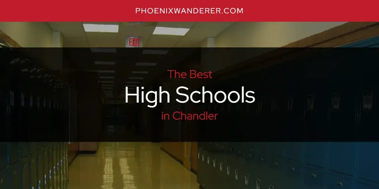 The Absolute Best High Schools in Chandler  [Updated 2024]