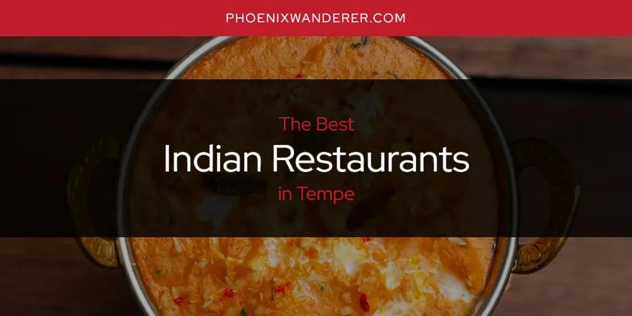 Tempe's Best Indian Restaurants [Updated 2024]