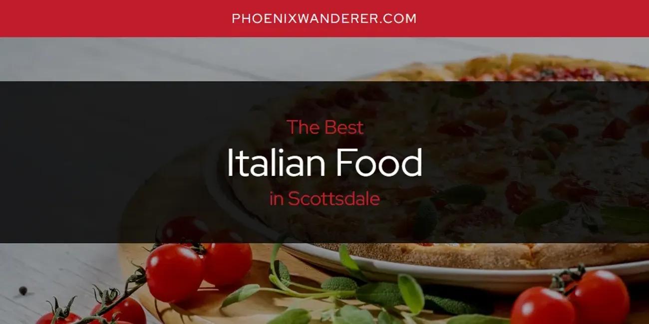 Scottsdale's Best Italian Food [Updated 2024]