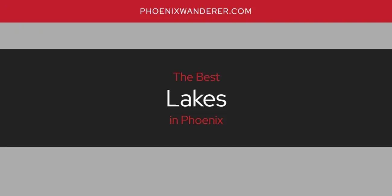 Phoenix's Best Lakes [Updated 2024]