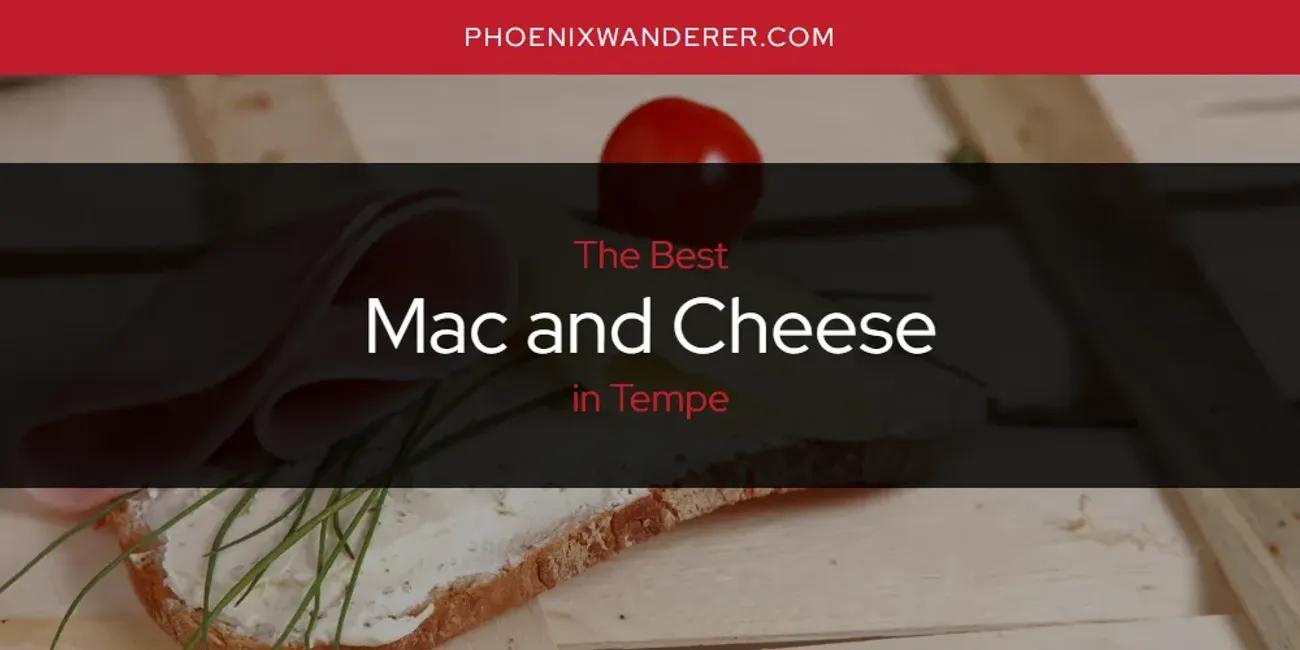 Tempe's Best Mac and Cheese [Updated 2024]