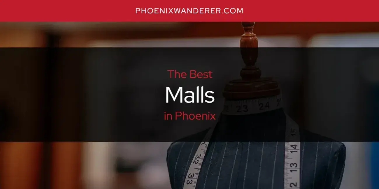 Phoenix's Best Malls [Updated 2024]