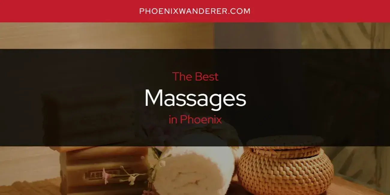Phoenix's Best Massages [Updated 2024]