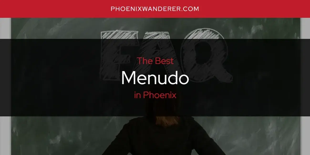 Phoenix's Best Menudo [Updated 2024]