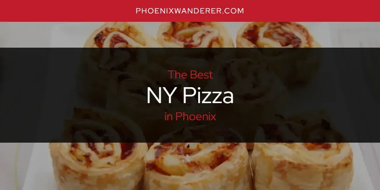 Phoenix's Best NY Pizza [Updated 2024]