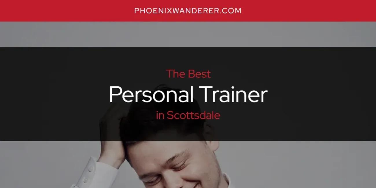 Scottsdale's Best Personal Trainer [Updated 2024]