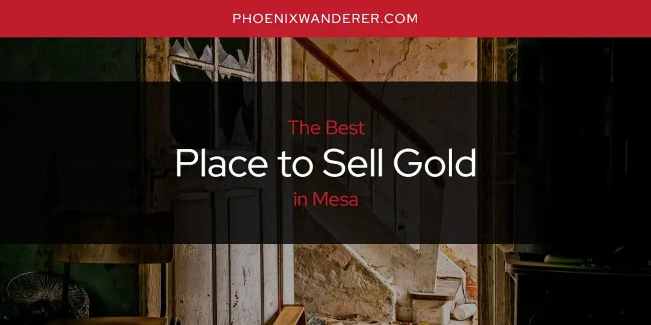 Mesa's Best Place to Sell Gold [Updated 2024]