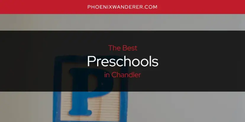 Chandler's Best Preschools [Updated 2024]