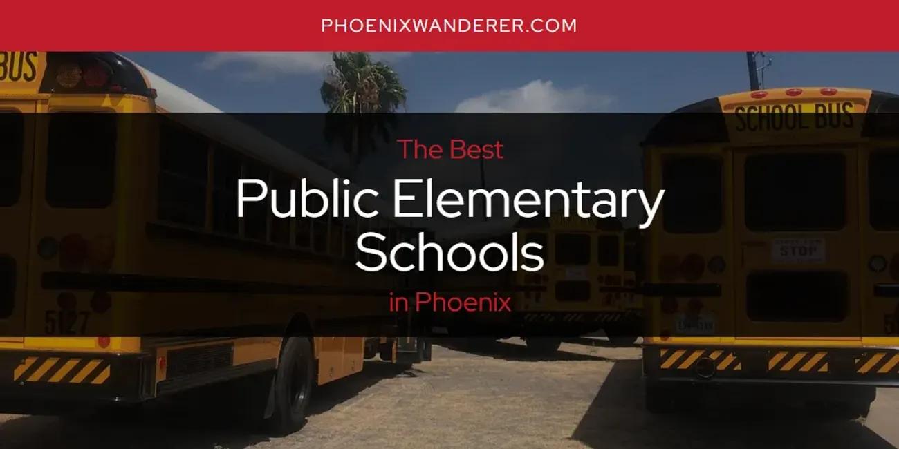 Phoenix's Best Public Elementary Schools [Updated 2024]