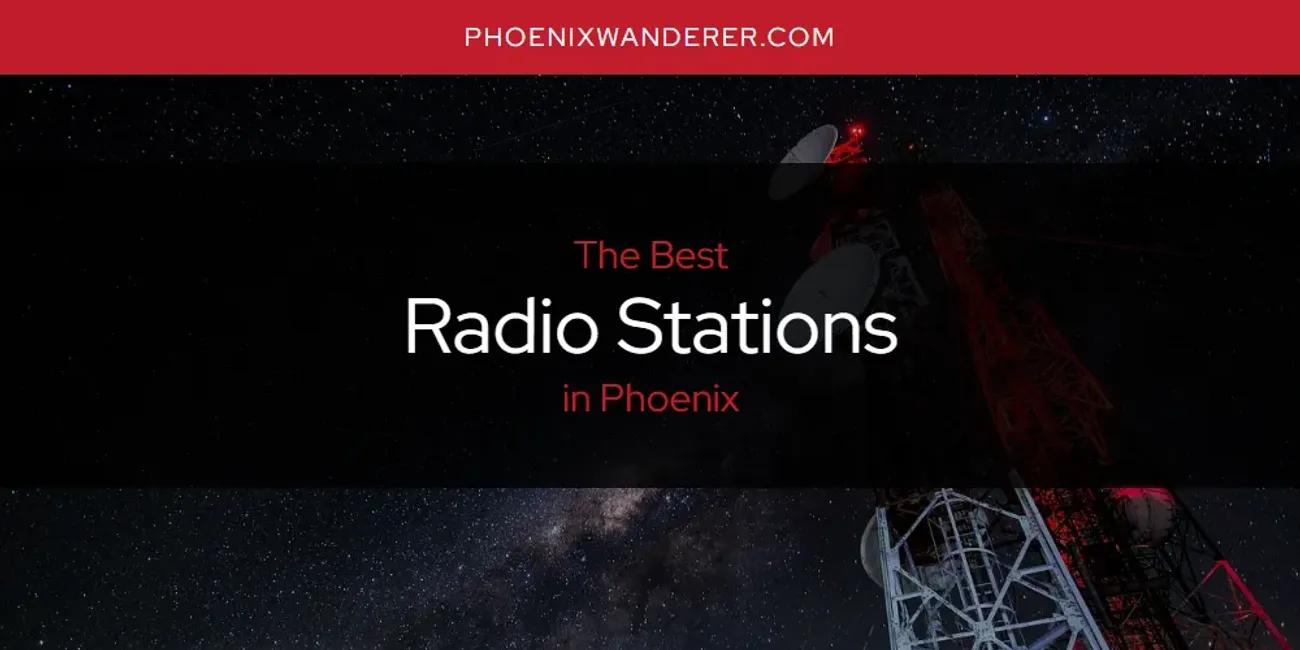 Phoenix's Best Radio Stations [Updated 2025]