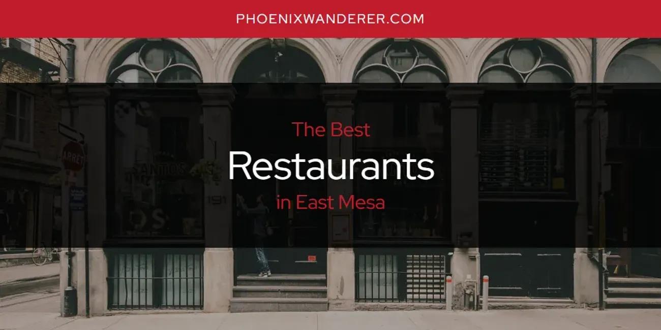 The Absolute Best Restaurants in East Mesa  [Updated 2024]