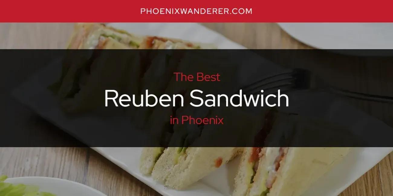 Phoenix's Best Reuben Sandwich [Updated 2024]