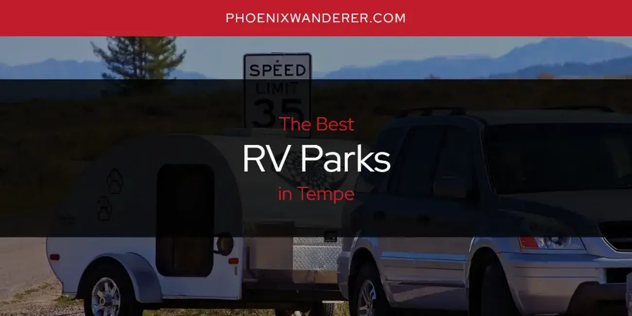 Tempe's Best RV Parks [Updated 2024]