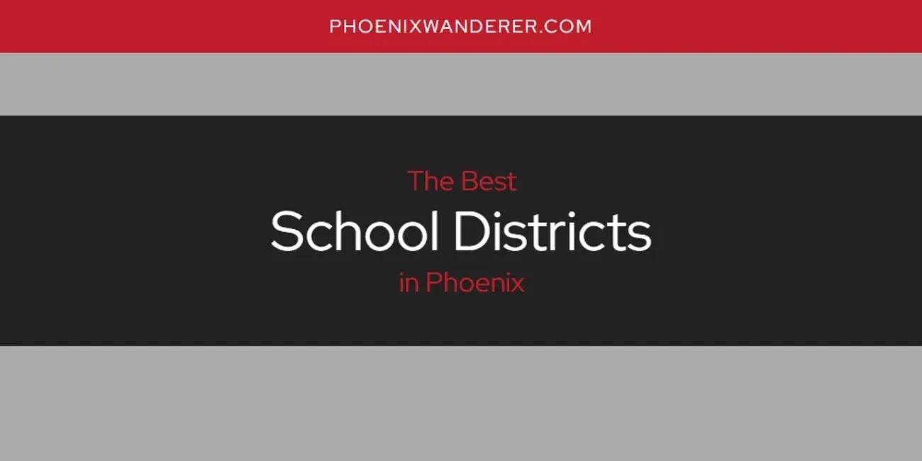 Phoenix's Best School Districts [Updated 2024]