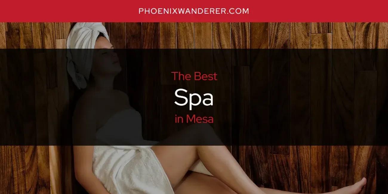 Mesa's Best Spa [Updated 2024]