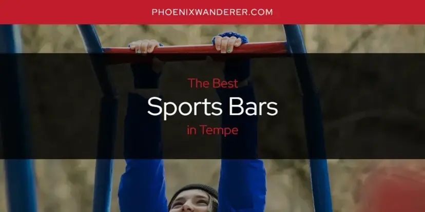 Tempe's Best Sports Bars [Updated 2024]