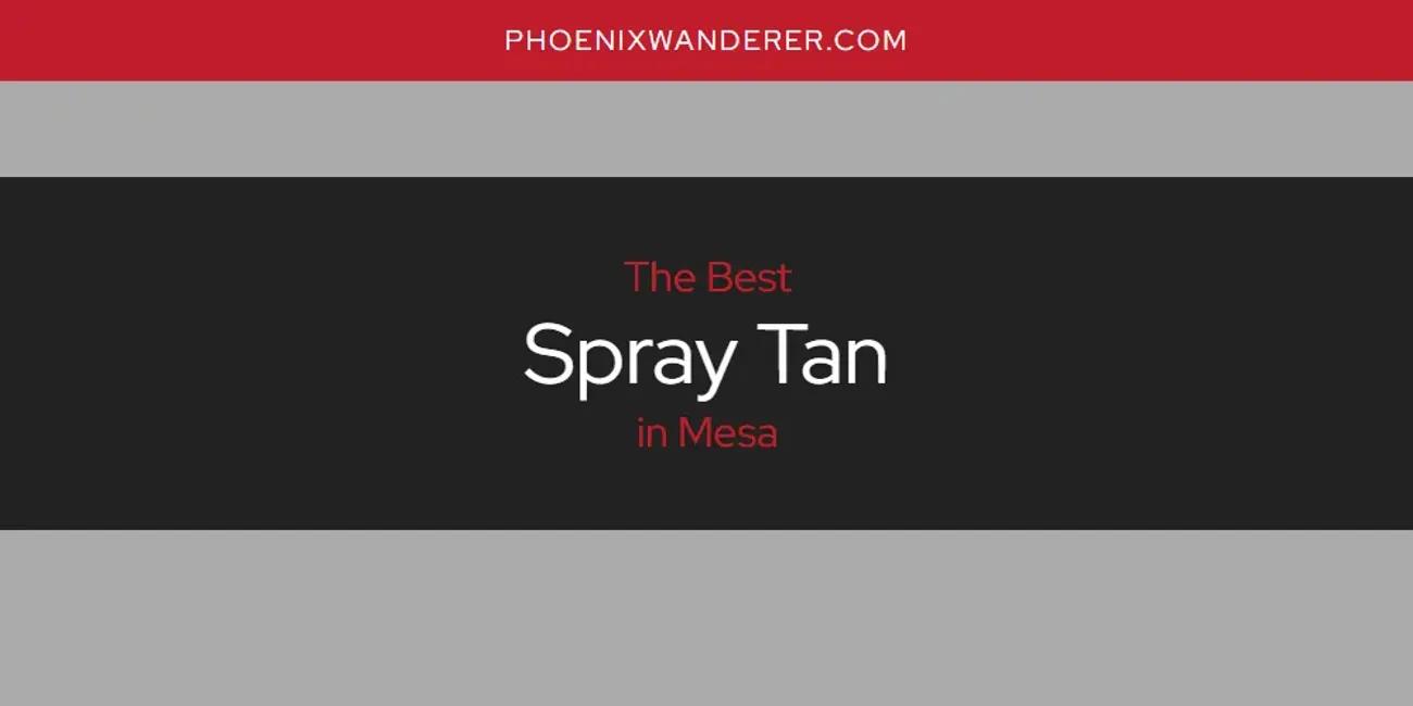 Mesa's Best Spray Tan [Updated 2024]