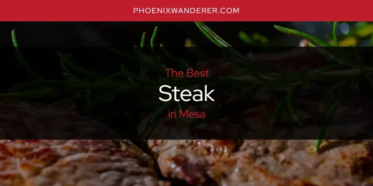 Mesa's Best Steak [Updated 2024]